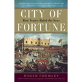 City of Fortune: How Venice Ruled the Seas