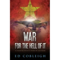 War for the Hell of It: A Fighter Pilot's View of Vietnam