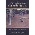 A Gracious Goodbye: My Story for Today