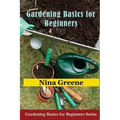 Gardening Basics for Beginners: Gardening Basics for Beginners Series