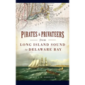 Pirates & Privateers from Long Island Sound to Delaware Bay
