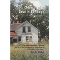 Odyssey of a Soul in Bondage: The story of one man's journey out of the spiritual prison of psychological and emotional bondage