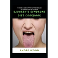 A Food Based Approach To Reduce Inflammation In The New Sjogren's Syndrome Diet Cookbook