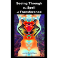 Seeing Through the Spell of Transference