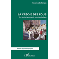 La crèche des fous: Art brut et psychiatrie psychanalytique
