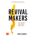 Revivalmakers: Stop Chasing a Move of God... and Be One!