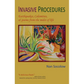 Invasive Procedures: Earthquakes, Calamities, & poems from the midst of life