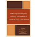 Embracing, Evaluating, and Examining African American Children's and Young Adult Literature