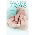 When a Nurse Prays