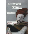 Zoroaster's Children: And Other Travels