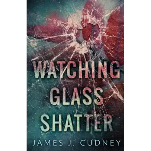 Watching Glass Shatter