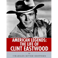 American Legends: The Life of Clint Eastwood