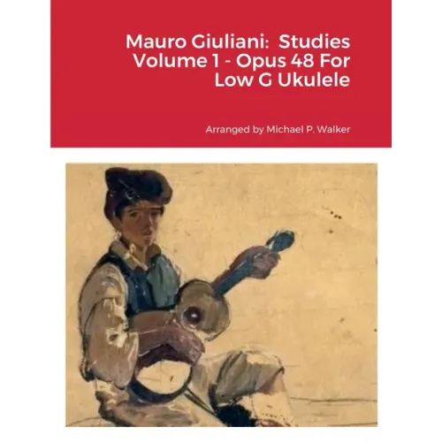 Mauro Giuliani: Studies Volume 1 - Opus 48 For Low G Ukulele