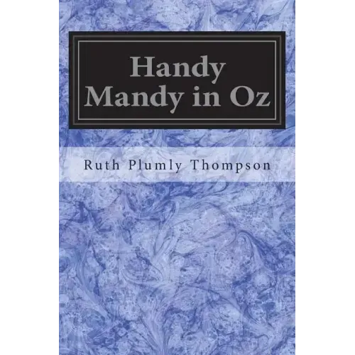 Handy Mandy in Oz: Founded on and Continuing the Famous Oz Series