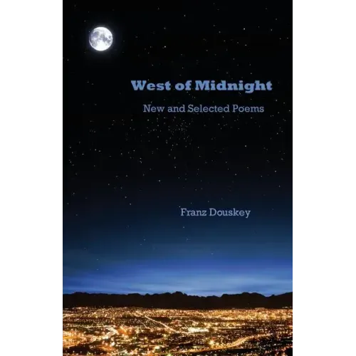 West of Midnight: New and Selected Poems