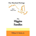 Our Maryland Heritage, Book 37: Higgins Families