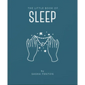 The Little Book of Sleep: All the Information You Need to Enhance Your Life with a Good Night's Sleep