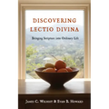 Discovering Lectio Divina: Bringing Scripture Into Ordinary Life