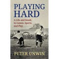 Playing Hard: A Life and Death in Games, Sports, and Play