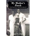 My Mother's Porch: The Life Experience of A Black Gary, Indiana Girl