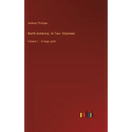 North America; In Two Volumes: Volume 1 - in large print