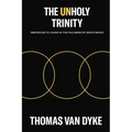 The Unholy Trinity: Obstacles to Living in the Fullness of God's Grace