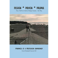Design * Driven * Drama: How I Built an Interior Design Career...My Way: Dynamics of a Profession Unimagined