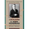 A Life in Letters: A New Collection Edited and Annotated by Matthew J. Bruccoli