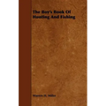 The Boy's Book Of Hunting And Fishing