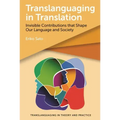 Translanguaging in Translation: Invisible Contributions That Shape Our Language and Society