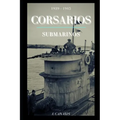 Corsarios Submarinos: 1939 - 1945