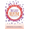 The Grief Helpline: Restoring Your Joy After Experiencing a Personal Loss