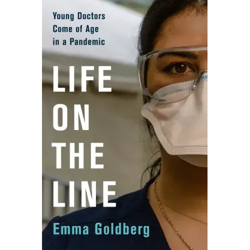 Life on the Line: Young Doctors Come of Age in a Pandemic