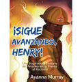 ¡Sigue Avanzando, Henry!: Una Inspiradora Historia de Perseverancia Frente al Racismo