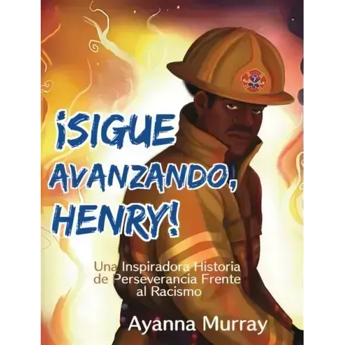 ¡Sigue Avanzando, Henry!: Una Inspiradora Historia de Perseverancia Frente al Racismo