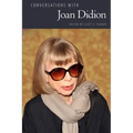 Conversations with Joan Didion