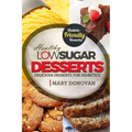 Low Sugar Desserts: Delicious dessert cookbook for diabetics