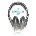 The Disintegration Loops