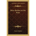 Silver Buckles on His Knee