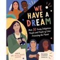 We Have a Dream: Meet 30 Young Indigenous People and People of Color Protecting the Planet