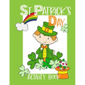 St Patrick's Day Activity Book: Kids workbook including coloring pages, mazes, word search, games and more