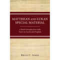 Matthean and Lukan Special Material: A Brief Introduction with Texts in Greek and English