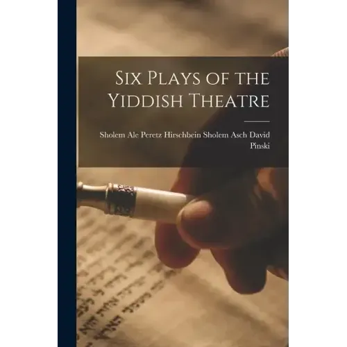 Six Plays of the Yiddish Theatre