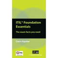 ITIL Foundation Essentials: The Exam Facts You Need