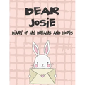 Dear Josie, Diary of My Dreams and Hopes: A Girl's Thoughts