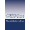 Lecture Series on MAGNETOSTATICS & ELECTRODYNAMICS