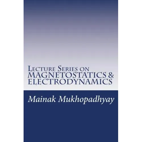 Lecture Series on MAGNETOSTATICS & ELECTRODYNAMICS