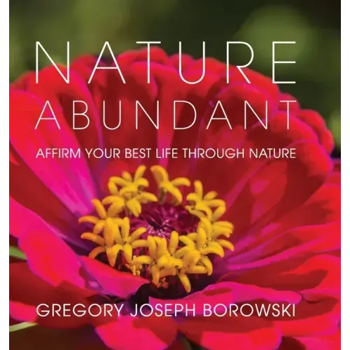 Nature Abundant: Affirm Your Best Life Through Nature