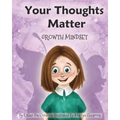 Your Thoughts Matter: Negative Self-Talk, Growth Mindset
