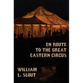 En Route to the Great Eastern Circus and Other Essays on Circus History